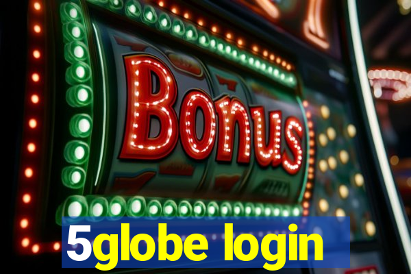 5globe login